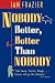 Nobody Better Better Than Nobody (Paperback)