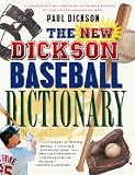 The New Dickson Baseball Dictionary: A Cyclopedic Reference to More Than 7,000 Words, Names, Phrases, and Slang Expression...