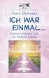 Ich war einmal... Kinder erinnern sich an fr�here Leben.
