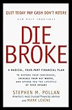 Die Broke : A Radical 4-Part Personal Finance Plan to Restore Your Confidence Increase Your Net Worth and Afford the Lifestyle of Your Dreams (Cassette)