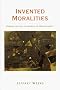 Invented Moralities: Sexual Values in an Age of Uncertainty (Between Men--Between Women)