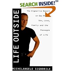 Life Outside - The Signorile Report on Gay Men: Sex, Drugs, Muscles, and the Passages of Life