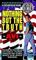Nothing But The Truth: A Documentary Novel