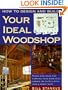 How to Design and Build Your Ideal Woodshop