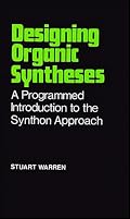 Designing Organic Syntheses: A Programmed Introduction to the Synthon Approach