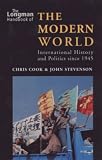 Longman Handbook of the Modern World: International History and Politics Since 1945 (Longman Handbooks To History)