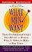 What Men Want: Three Professional Men Reveal What it Takes to Make a Man Yours