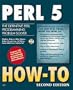 Perl 5 How-To: The Definitive Perl 5 Problem-Solver