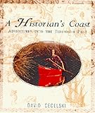 A Historian`s Coast : Adventures into the Tidewater Past