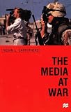 The Media at War: Communication and Conflict in the Twentieth Century