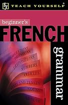 Beginner's French Grammar (Teach Yourself (McGraw-Hill))