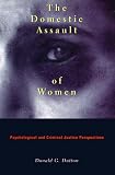  : The Domestic Assault of Women: Psychological and Criminal Justice Perspectives