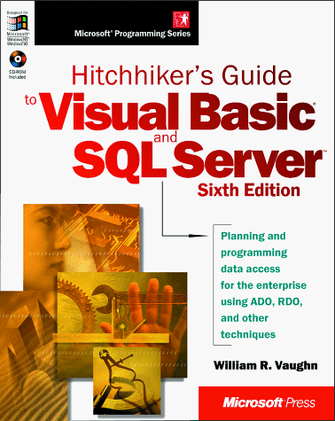 Hitch-hiker's Guide to Visual Basic and SQL Server (Microsoft Programming Series)