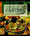 Cantina: The Best of Casual Mexican Cooking (Casual Cuisines of the World)