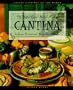 Cantina: The Best of Casual Mexican Cooking (Casual Cuisines of the World)
