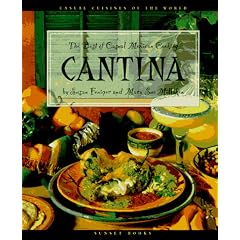 Cantina: The Best of Casual Mexican Cooking (Casual Cuisines of the World)