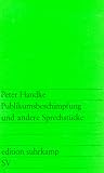 Publikumsbeschimpfung und andere Sprechst&uuml;cke (edition suhrkamp) - Peter Handke