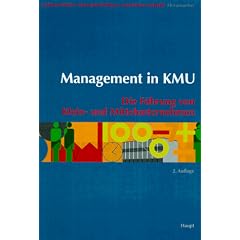 Management in KMU. Die F�hrung von Klein- und Mittelunternehmen