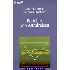 Berichte von Astralreisen. ( Esoterik).