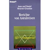 Berichte von Astralreisen. ( Esoterik).von "Anne Meurois-Givaudan"