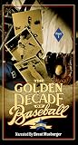 The Golden Decade of Baseball