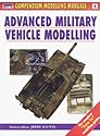 Advanced Military Vehicle Modelling: 4 (Compendium Modelling Manuals)