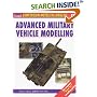 Advanced Military Vehicle Modelling: 4 (Compendium Modelling Manuals)