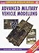 Advanced Military Vehicle Modelling: 4 (Compendium Modelling Manuals)
