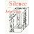 Silence: Lectures and Writings