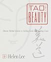 Tao of Beauty: Chinese Herbal Secrets to Feeling Good and Looking Great
