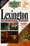 The Insider's Guide to Lexington and the Kentucky Bluegrass