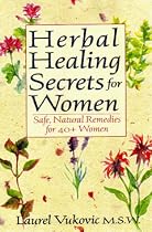 Herbal Healing Secrets for Women: Safe, Natural Remedies for 40+ Women