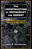 The Construction of Orthodoxy and Heresy: Neo-Confucian, Islamic, Jewish, and Early Christian Patterns