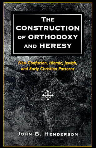 The Construction of Orthodoxy and Heresy: Neo-Confucian, Islamic, Jewish, and Early Christian Patterns under Orthodoxy in The Books Store