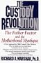 Custody Revolution: Father Custody and the Motherhood Mystique
