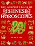 The Complete Book of Chinese Horoscopes