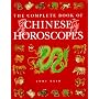 The Complete Book of Chinese Horoscopes by Lori Reid