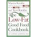 The Low-Fat Good Food Cookbook: For a Lifetime of Fabulous Food