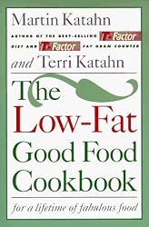 The Low-Fat Good Food Cookbook: For a Lifetime of Fabulous Food