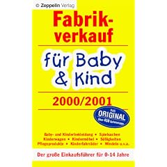 Fabrikverkauf f�r Baby und Kind 2000/2001. Der gro�e Einkaufsf�hrer f�r 0 - 14 Jahre