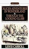 Alice's Adventures in Wonderland and Through the Looking-Glass (Signet classics)