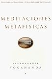 Meditaciones Metafísicas: Oraciones, Afirmaciones y Visualizaciones Universales