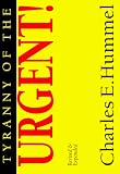 Tyranny of the Urgent