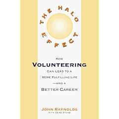 The Halo Effect: How Volunteering to Help Others Can Lead to a Better Career and a More Fulfilling Life