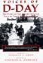 Voices of D-Day: The Story of the Allied Invasion, Told by Those Who Were There (Eisenhower Center Studies on War and Peace)