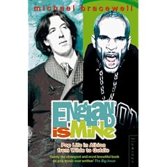 England is Mine: Pop Life in Albion from Wilde to Goldie