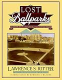 Lost Ballparks: A Celebration of Baseballs Legendary Fields