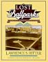 Lost Ballparks: A Celebration of Baseball's Legendary Fields