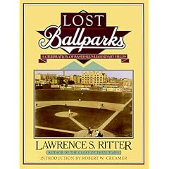Lost Ballparks: A Celebration of Baseball's Legendary Fields