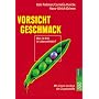 Vorsicht Geschmack: Was ist drin in Lebensmitteln?. Mit einem Lexikon der Zusatzstoffe